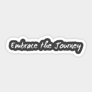 Embrace the Journey Sticker